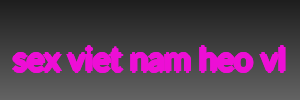 sex viet nam heo vl
